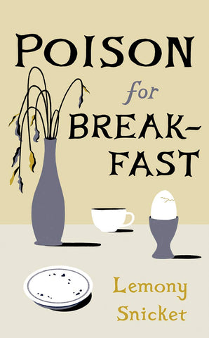 Poison for Breakfast by Lemony Snicket - hardcvr