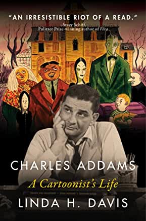 Charles Addams : A Cartoonist's Life by Linda H Davis