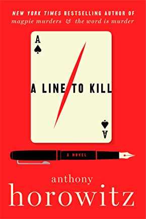 Hawthorne & Horowitz #3 : A Line to Kill by Anthony Horowitz