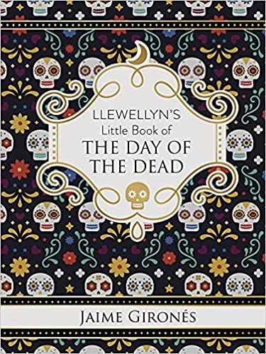Llewellyn's Little Book of the Day of the Dead by Jaime Gironés