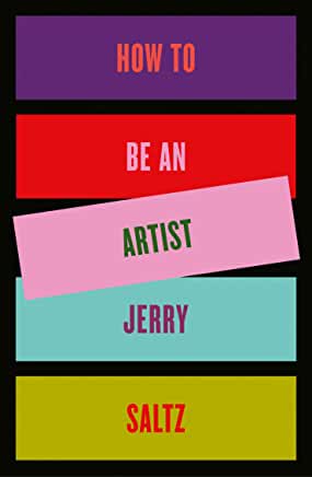 How to Be an Artist by Jerry Saltz - hardcvr