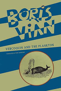Vercoquin and the Plankton by Boris Vian
