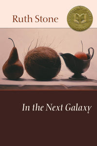 In the Next Galaxy: Poems by Ruth Stone