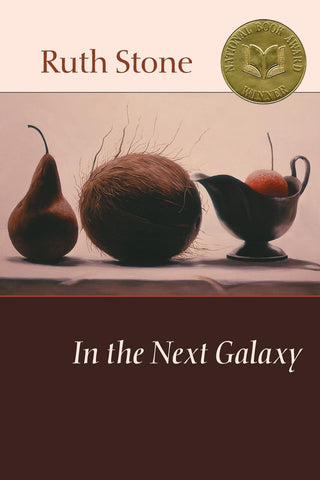In the Next Galaxy: Poems by Ruth Stone