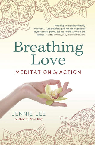 Breathing Love : Meditation in Action by Jennie Lee