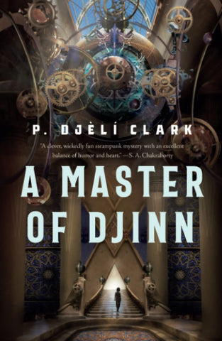 A Master of Djinn by P Djèlí Clark - tpbk