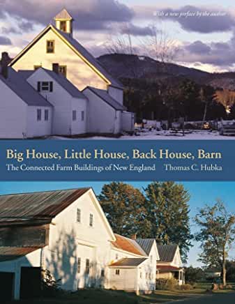 Big House, Little House, Back House, Barn : The Connected Farm Buildings of New England by Thomas C. Hubka