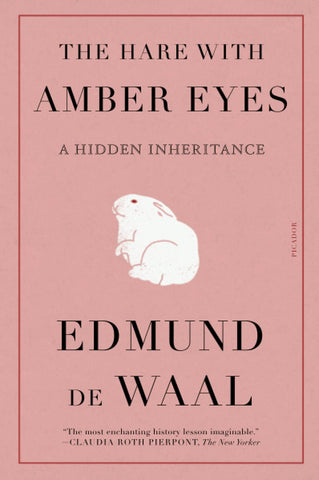 The Hare with Amber Eyes : A Hidden Inheritance by Edmund de Waal
