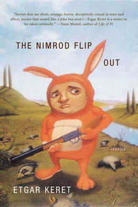The Nimrod Flipout : Stories by Etgar Keret