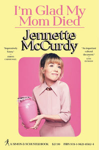 I'm Glad My Mom Died by Jennette McCurdy - hardcvr