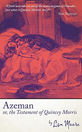 Azeman, or the Testament of Quincey Morris by Lisa Moore