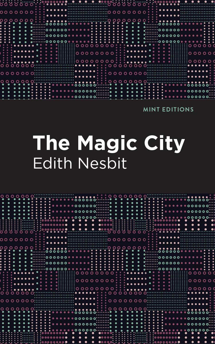 The Magic City by Edith Nesbit