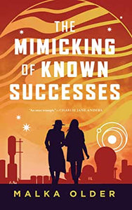 The Mimicking of Known Successes by Malka Older - hardcvr