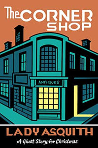 The Corner Shop : A Ghost Story for Christmas by Cynthia Asquith