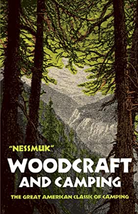 Woodcraft and Camping by George W. Sears Nessmuk