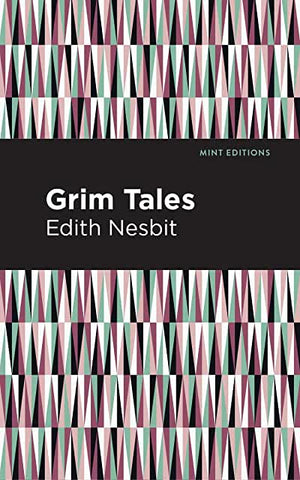 Grim Tales by Edith Nesbit