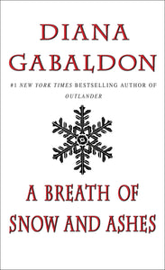 Outlander #6 : A Breath of Snow and Ashes by Diana Gabaldon