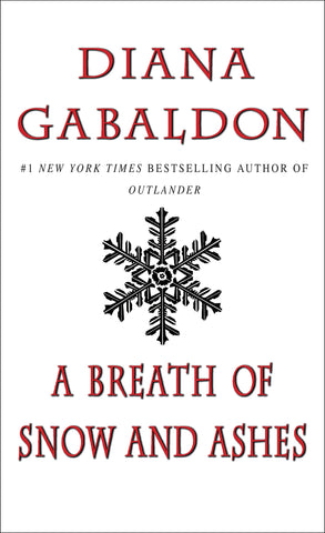 Outlander #6 : A Breath of Snow and Ashes by Diana Gabaldon