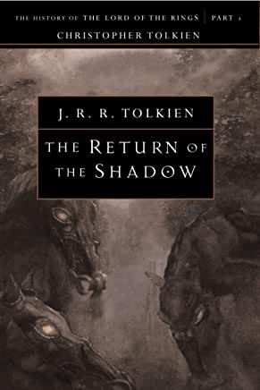 The Return of the Shadow : The History of the Lord of the Rings - Part 1 by J.R.R. Tolkien