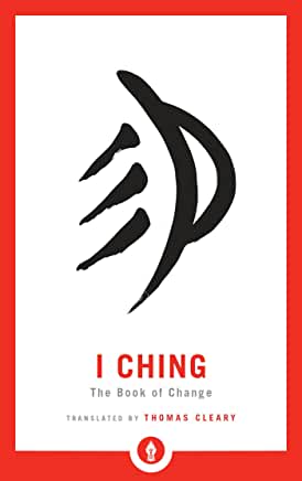 I Ching : The Book of Change by Thomas Cleary