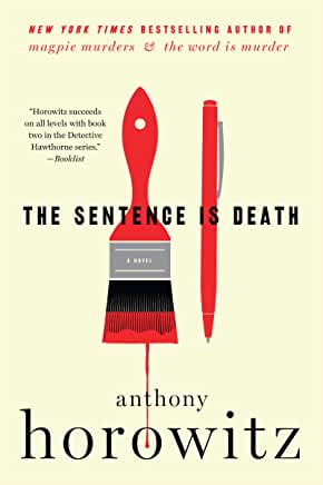 Hawthorne & Horowitz #2 : The Sentence Is Death by Anthony Horowitz