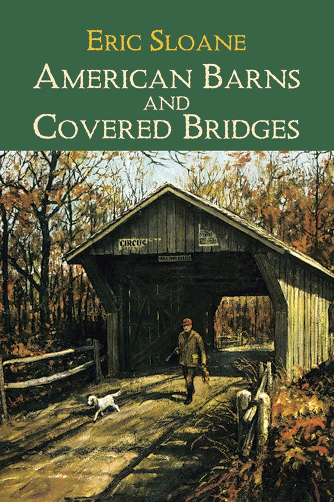 American Barns & Covered Bridges (Revised) by Eric Sloane