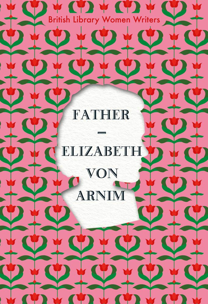 Father by Elizabeth Von Arnim