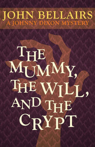 Johnny Dixon #2 : The Mummy, the Will, and the Crypt by John Bellairs