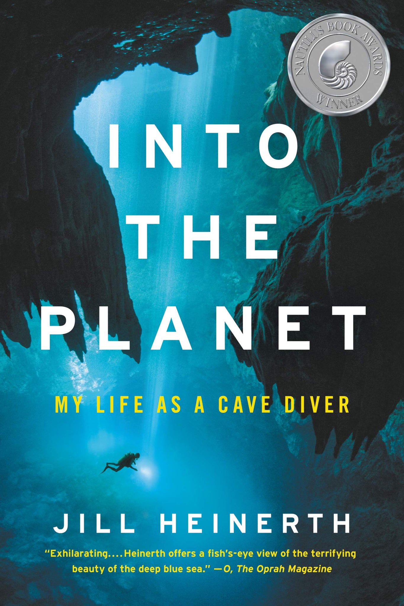 Into the Planet : My Life as a Cave Diver by Jill Heinerth