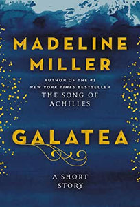 Galatea : A Short Story by Madeline Miller - hardcvr