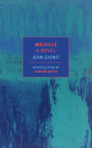 Melville : A Novel by Jean Giono