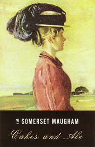 Cakes and Ale by W. Somerset Maugham