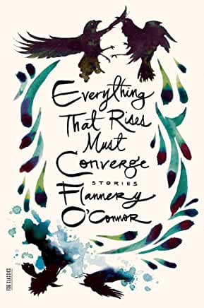 Everything That Rises Must Converge : Stories by Flannery O'Connor