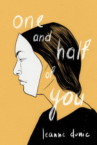 One and Half of You by Leanne Dunic