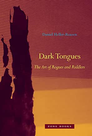 Dark Tongues : The Art of Rogues & Riddlers by Daniel Heller-Roazen - hardcvr