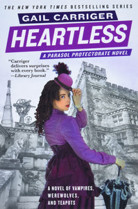Parasol Protectorate #4 : Heartless by Gail Carriger