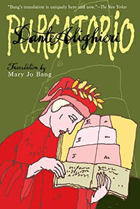 Purgatorio by Dante Alighieri - translated by Mary Jo Bang