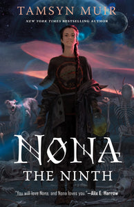 Nona the Ninth by Tamsyn Muir - hardcvr