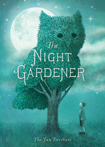 The Night Gardener by Eric and Terry Fan - tpbk