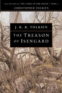 The Treason of Isengard : The History of the Lord of the Rings - Part 2 by J.R.R. Tolkien