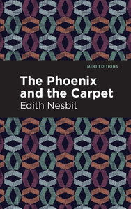 The Phoenix & the Carpet by Edith Nesbit