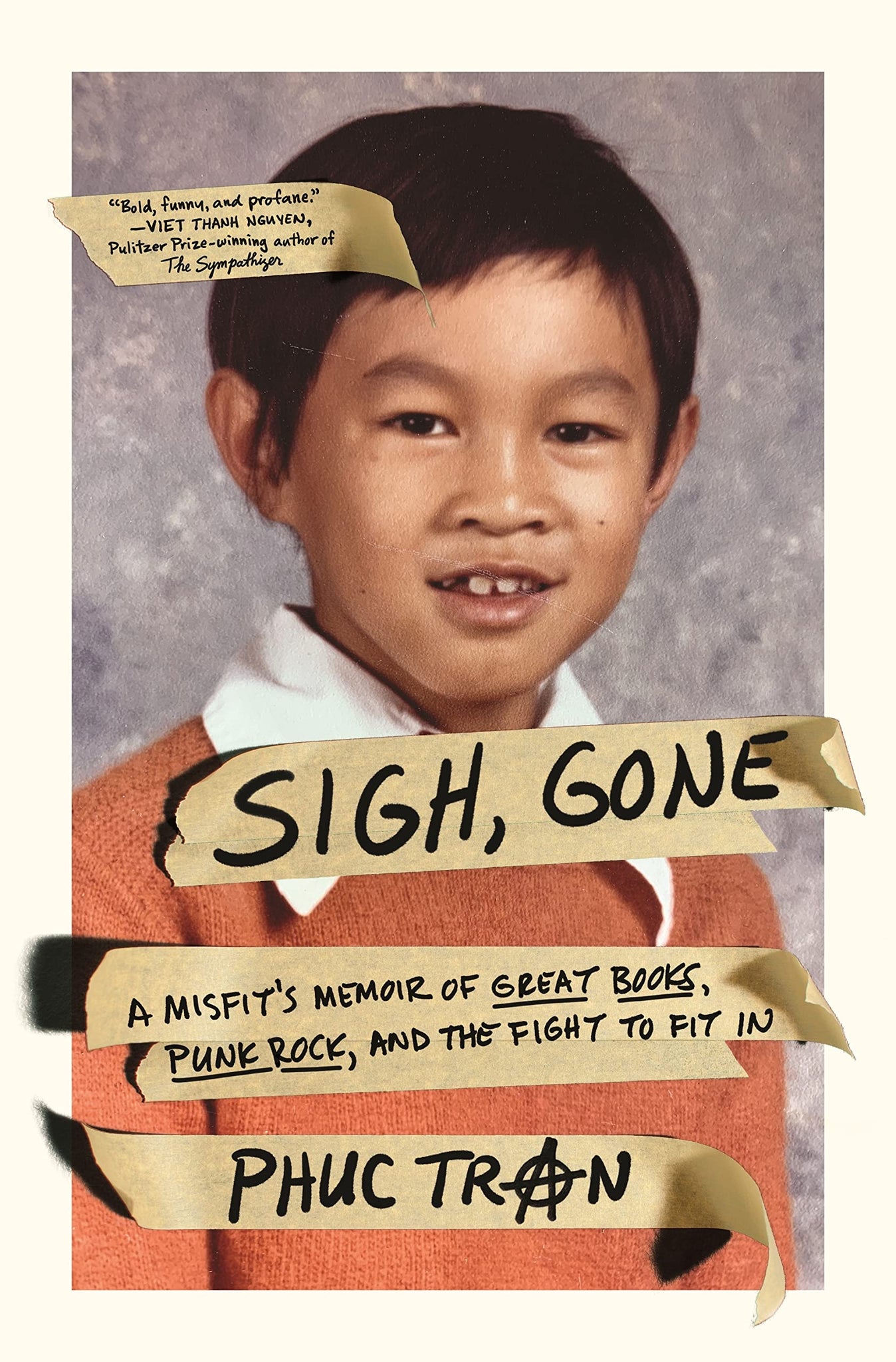 Sigh, Gone: A Misfit's Memoir of Great Books, Punk Rock & the Fight to Fit in by Phuc Tran - tpbk