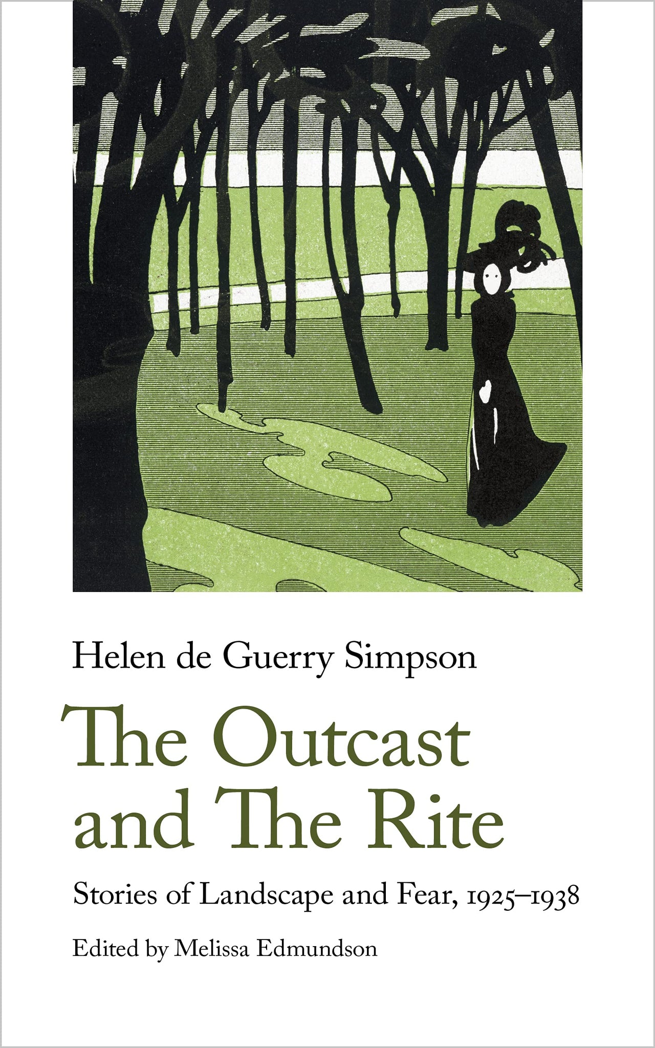 The Outcast & the Rite : Stories of Landscape & Fear, 1925-38 by Helen de Guerry Simpson