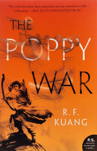 Poppy War #1 : The Poppy War by R F Kuang