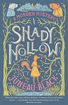 Shady Hollow : A Murder Mystery by Juneau Black