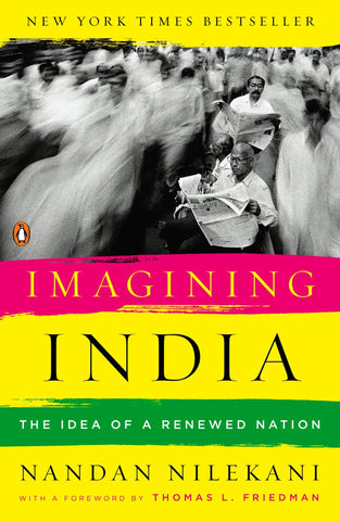 Imagining India : The Idea of a Renewed Nation by Nandan Nilekani