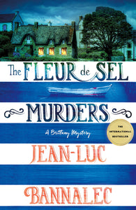 Commissaire Georges Dupin #3: The Fleur de Sel Murders by Jean-Luc Bannalec