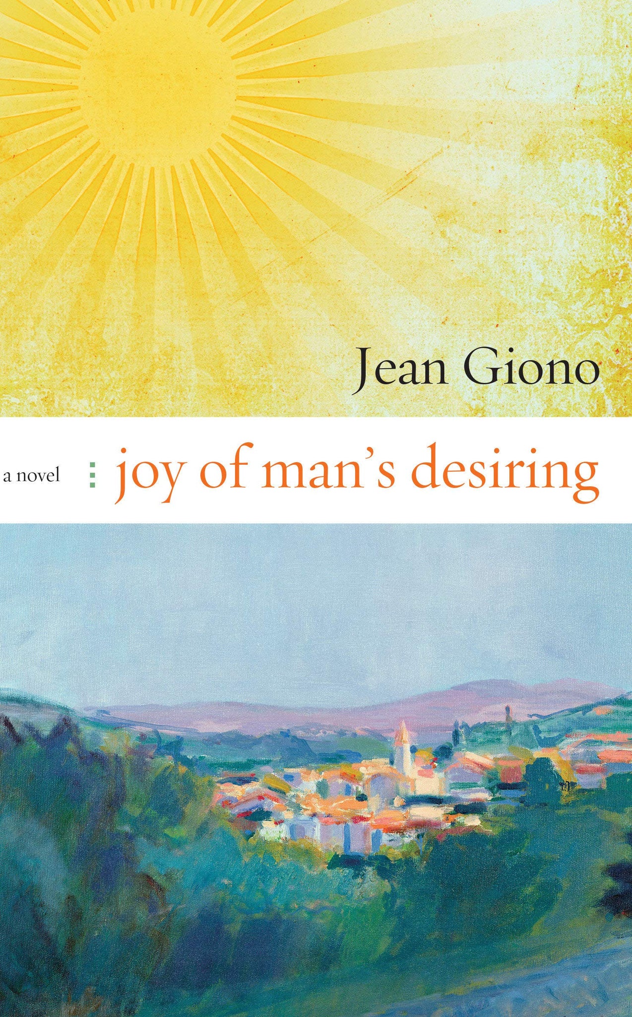 Joy of Man's Desiring by Jean Giono