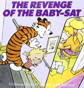 Calvin & Hobbes : The Revenge of the Baby-Sat by Bill Watterson