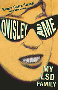 Owsley and Me : My LSD Family by Rhoney Gissen Stanley